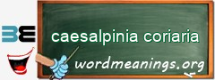 WordMeaning blackboard for caesalpinia coriaria